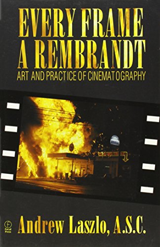 Every Frame a Rembrandt: Art and Practice of Cinematography von Routledge